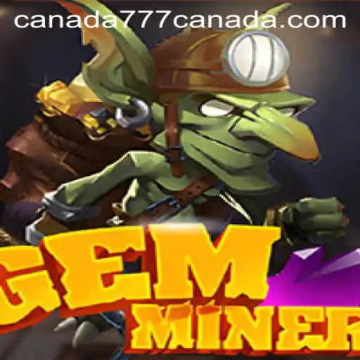 Discover GemMiner: A New Gaming Sensation Linked with Canada777