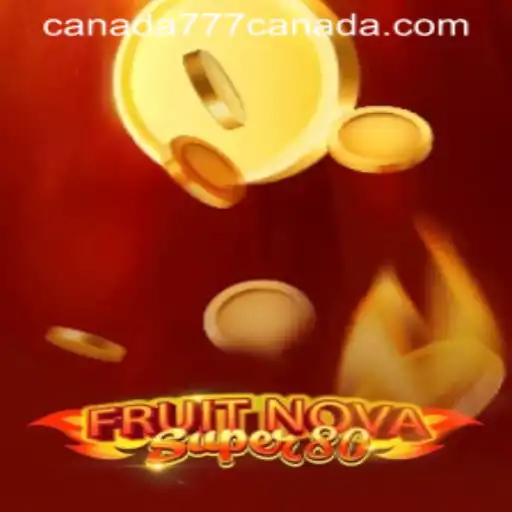 Introducing FruitNovaSuper80: A Canadian Delight from Canada777